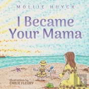 I Became Your Mama