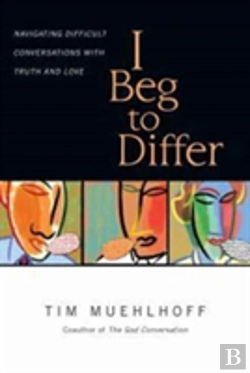 Bertrand.pt - I Beg To Differ Â€“ Navigating Difficult Conversations With Truth And Love