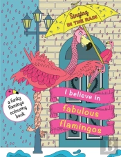 I Believe In Fabulous Flamingos
