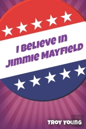 I Believe In Jimmie Mayfield