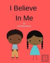 I Believe In Me