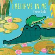 I Believe In Me