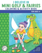 I Believe In Mini Golf & Fairies Coloring & Activity Book