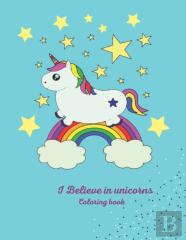 I Believe In Unicorns Coloring Book