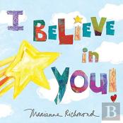 I Believe In You