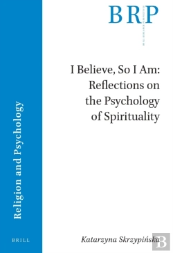 Bertrand.pt - I Believe, So I Am: Reflections On The Psychology Of Spirituality
