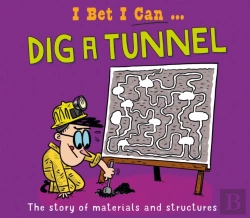 Bertrand.pt - I Bet I Can: Dig A Tunnel