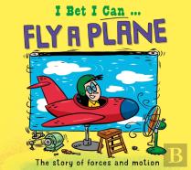 I Bet I Can: Fly A Plane