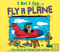 I Bet I Can: Fly A Plane