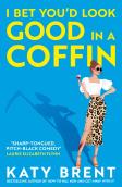 I Bet You'd Look Good In A Coffin