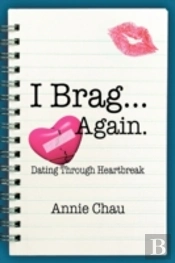 I Brag ... Again. Dating Through Heartbreak