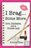 I Brag... Some More. Girls, Goddesses, And A Chinese Lady