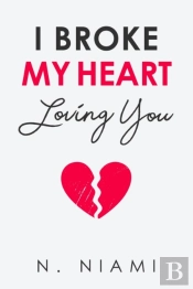 I Broke My Heart Loving You