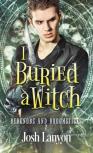 I Buried A Witch