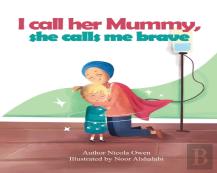 I Call Her Mummy, She Calls Me Brave