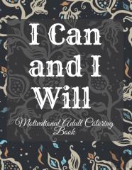 I Can And I Will Motivational Adult Coloring Book