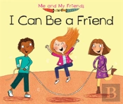 I Can Be A Friend