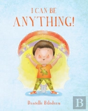 I Can Be Anything!