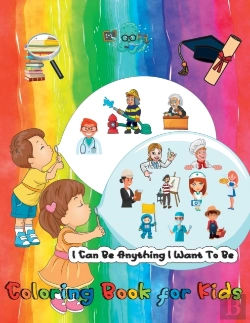 Bertrand.pt - I Can Be Anything I Want To Be - A Coloring Book For Kids