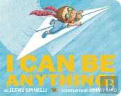 I Can Be Anything!