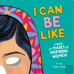 Bertrand.pt - I Can Be Like . . . A Book Of Masks Of Inspiring Women