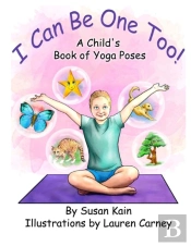 I Can Be One Too!  A Child'S Book Of Yoga Poses