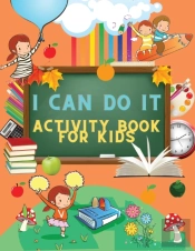 I Can Do It Activity Book For Kids