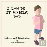 I Can Do It Myself, Dad