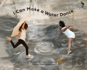 I Can Make A Water Dance