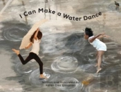 I Can Make A Water Dance