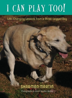 Bertrand.pt - I Can Play Too! Life-Changing Lessons From A Three-Legged Dog