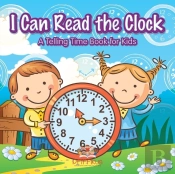 I Can Read The Clock A Telling Time Book For Kids