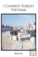 I Cannot Forget Vietnam