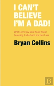 I Can'T Believe I'M A Dad!