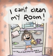 I Can'T Clean My Room