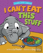 I Can'T Eat This Stuff: How To Get Your