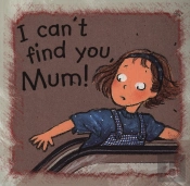 I Can'T Find You Mum