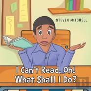 I Can'T Read, Oh! What Shall I Do?
