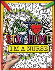 I Can'T Stay Home Im A Nurse