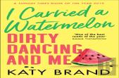 I Carried A Watermelon