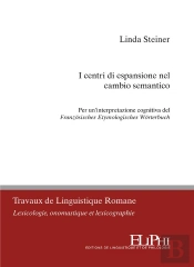 I Centri Di Espansione Nel Cambio Semantico : Per Un'Interpretazione Cognitiva Del Franzosisches Etymologisches Worterbuch
