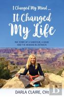 I Changed My Mind ... It Changed My Life