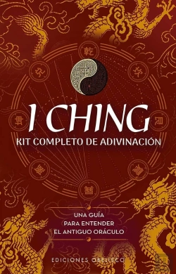 Bertrand.pt - I Ching. Libro Completo De Adivinacion