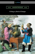 I Ching (Translated With Annotations By James Legge)