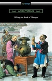 I Ching (Translated With Annotations By James Legge)