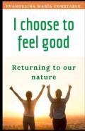 I Choose To Feel Good
