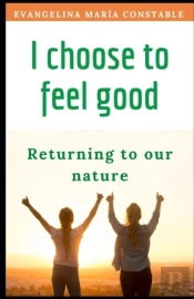 I Choose To Feel Good