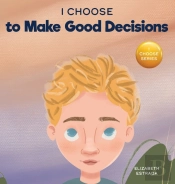 I Choose To Make Good Decisions