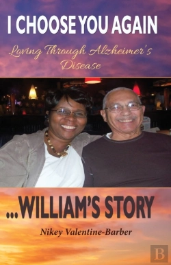 Bertrand.pt - I Choose You Again, Loving Through Alzheimer'S Disease... William'S Story