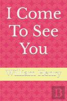 I Come To See You